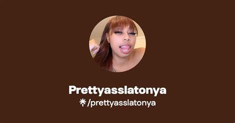 prettyasslatonya OnlyFans